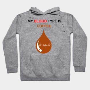 My blood type is coffee Hoodie